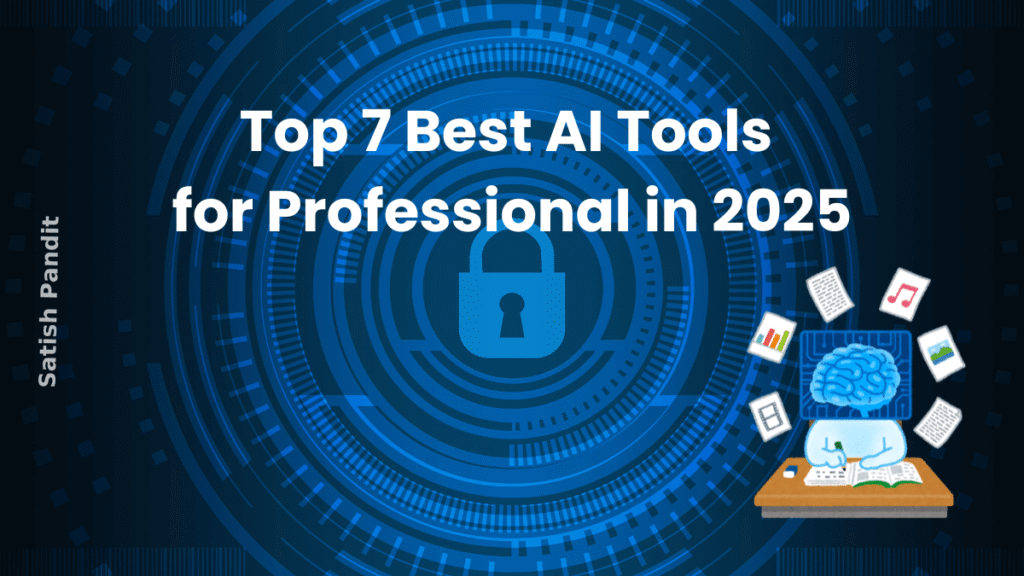 Top 7 Best AI Tools for professional in 2025